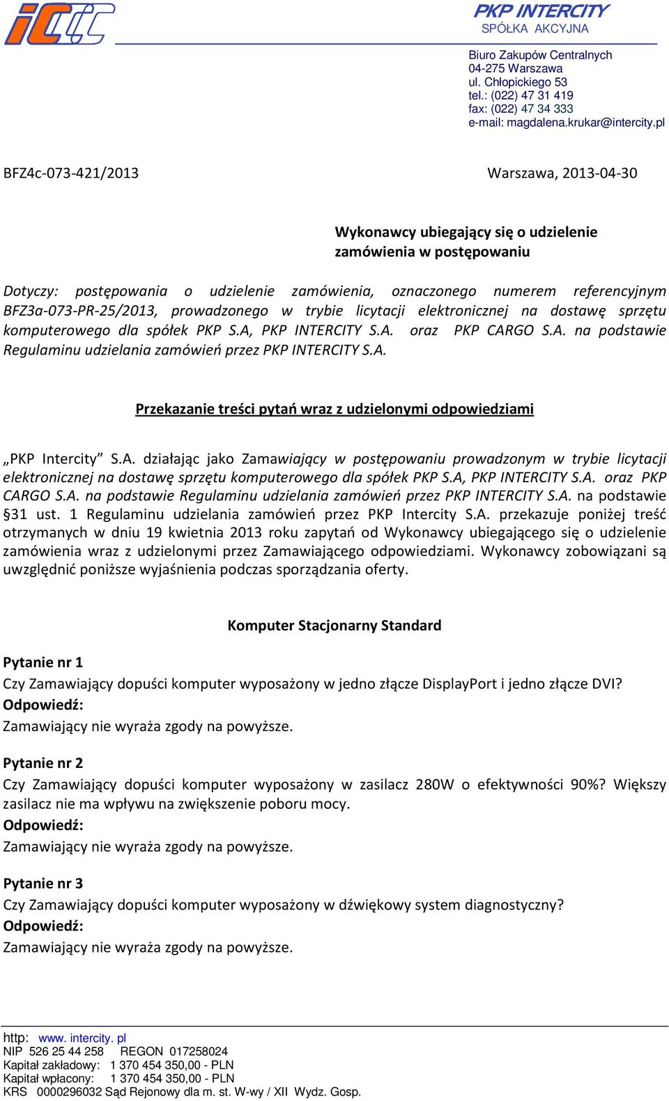 BFZ3a-073-PR-25/2013, prowadzonego w trybie licytacji elektronicznej na dostawę sprzętu komputerowego dla spółek PKP S.A, PKP INTERCITY S.A. oraz PKP CARGO S.A. na podstawie Regulaminu udzielania zamówień przez PKP INTERCITY S.