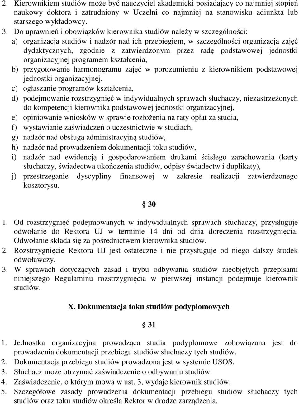 przez radę podstawowej jednostki organizacyjnej programem kształcenia, b) przygotowanie harmonogramu zajęć w porozumieniu z kierownikiem podstawowej jednostki organizacyjnej, c) ogłaszanie programów