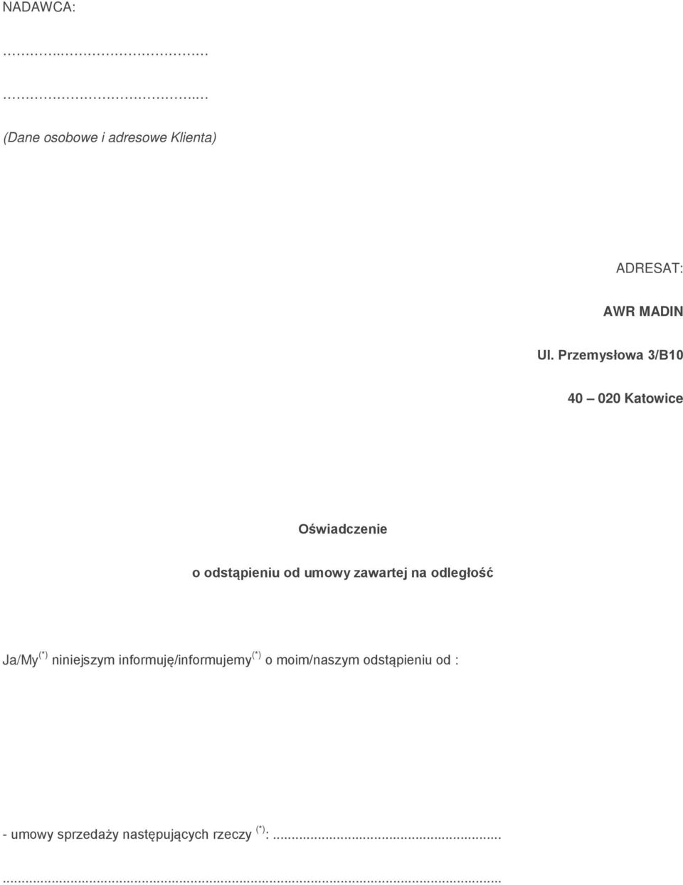 zawartej na odległość Ja/My (*) niniejszym informuję/informujemy (*) o