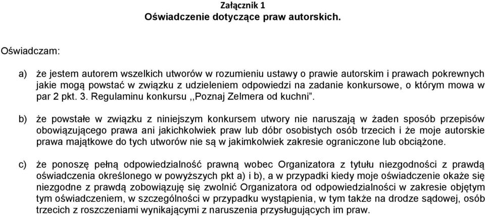 mowa w par 2 pkt. 3. Regulaminu konkursu,,poznaj Zelmera od kuchni.