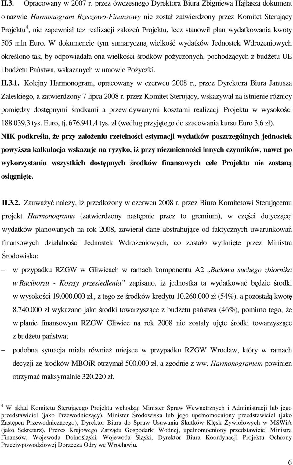 Projektu, lecz stanowił plan wydatkowania kwoty 505 mln Euro.