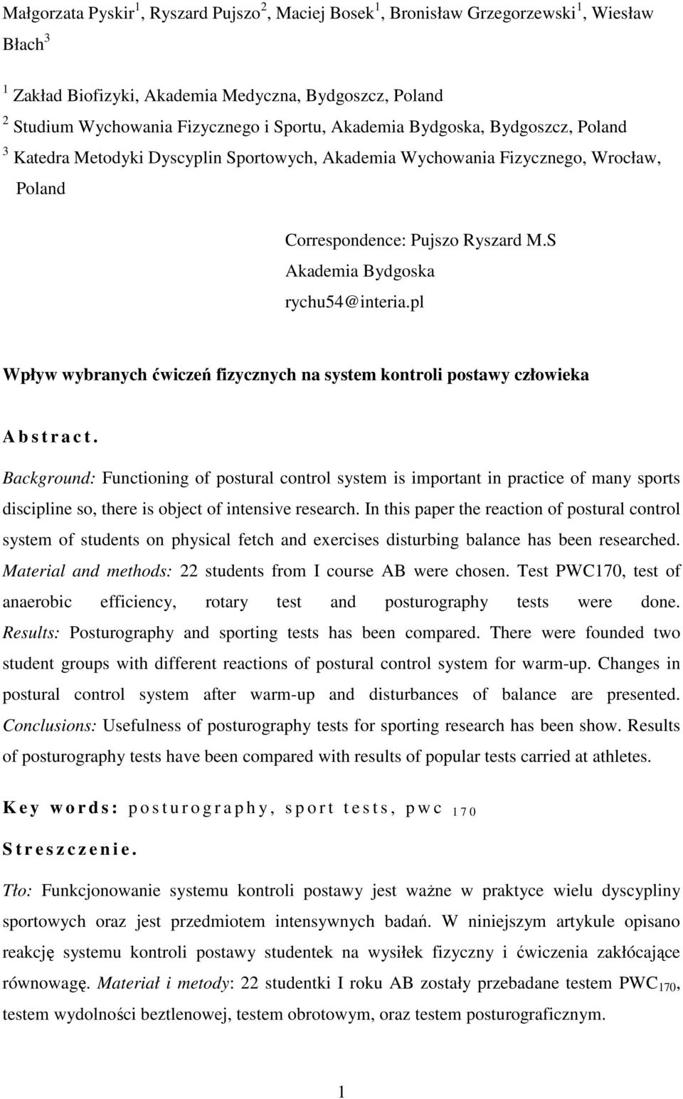 pl Wpływ wybranych ćwiczeń fizycznych na system kontroli postawy człowieka A b s t r a c t.
