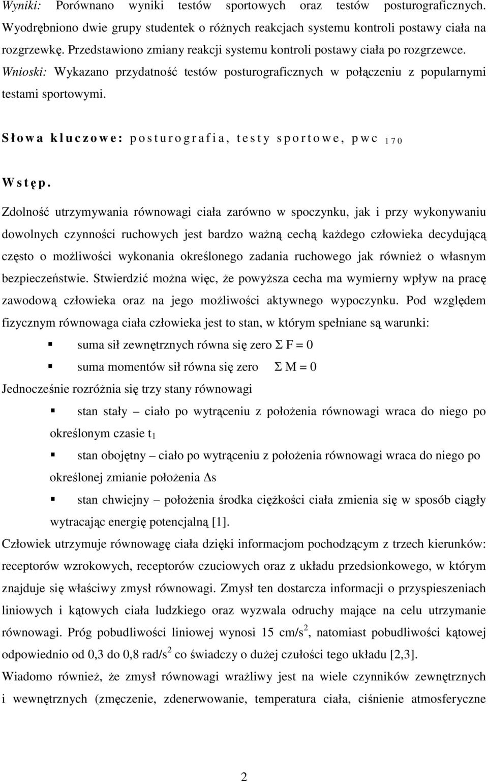 S ł o w a k l u c z o w e : p o s t u r o g r a f i a, t e s t y s p o r t o w e, p w c 1 7 0 W s tęp.