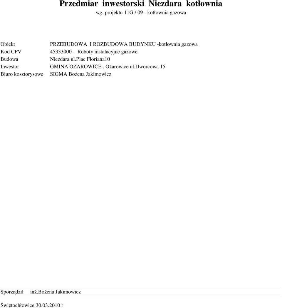 instalacyjne gazowe Budowa Niezdara ul.plac Floria10 Inwestor GMINA OśAROWICE.