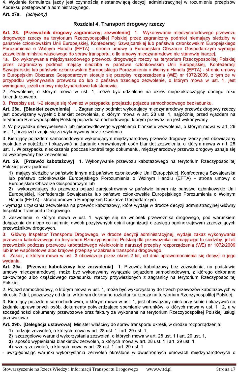 Wykonywanie międzynarodowego przewozu drogowego rzeczy na terytorium Rzeczypospolitej Polskiej przez zagraniczny podmiot niemający siedziby w państwie członkowskim Unii Europejskiej, Konfederacji