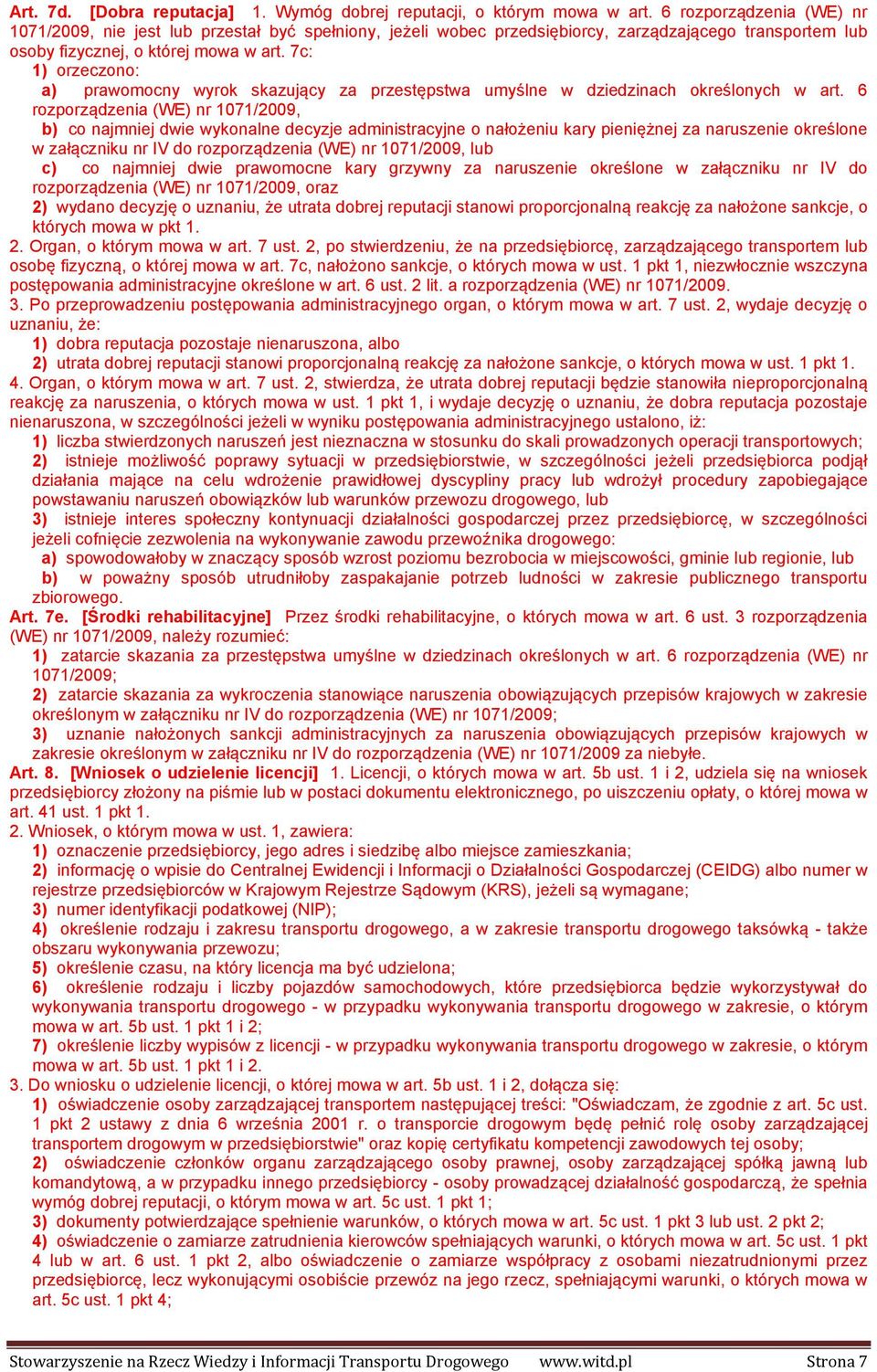 7c: 1) orzeczono: a) prawomocny wyrok skazujący za przestępstwa umyślne w dziedzinach określonych w art.