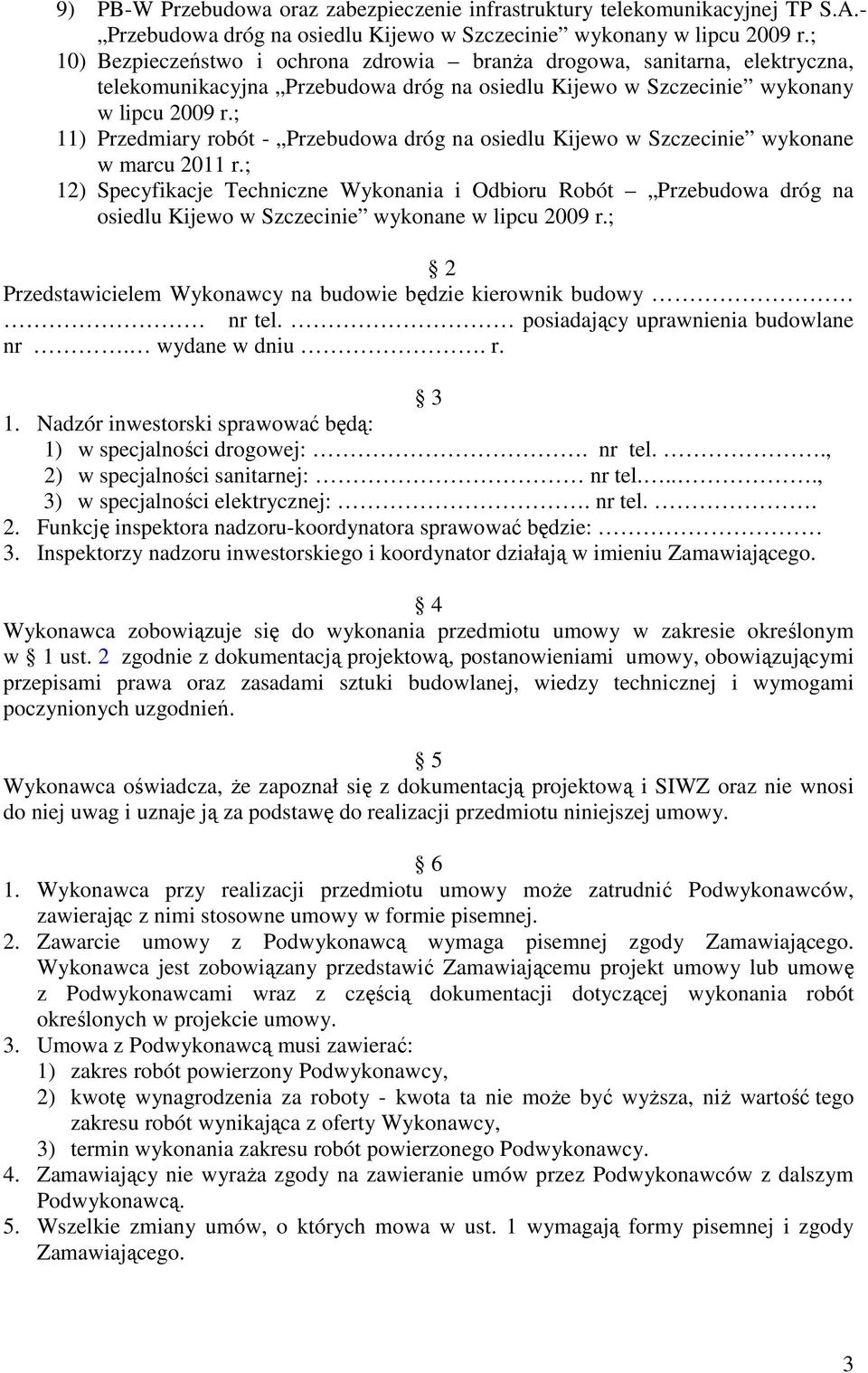 ; 11) Przedmiary robót - Przebudowa dróg na osiedlu Kijewo w Szczecinie wykonane w marcu 2011 r.