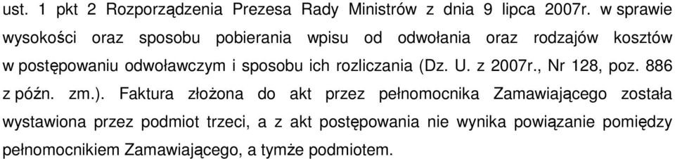sposobu ich rozliczania (Dz. U. z 2007r., Nr 128, poz. 886 z późn. zm.).