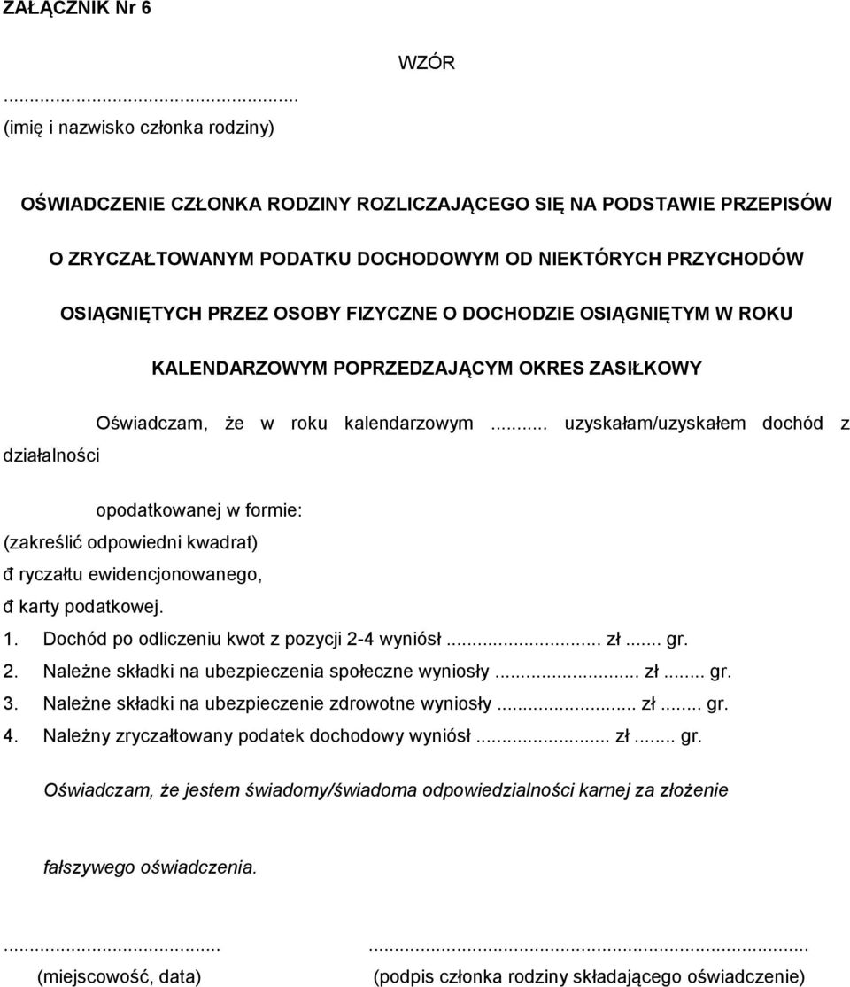 FIZYCZNE O DOCHODZIE OSIĄGNIĘTYM W ROKU KALENDARZOWYM POPRZEDZAJĄCYM OKRES ZASIŁKOWY działalności Oświadczam, że w roku kalendarzowym.