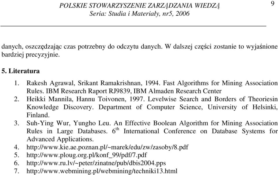 Levelwise Search and Borders of Theoriesin Knowledge Discovery. Department of Computer Science, University of Helsinki, Finland. 3. Suh-Ying Wur, Yungho Leu.