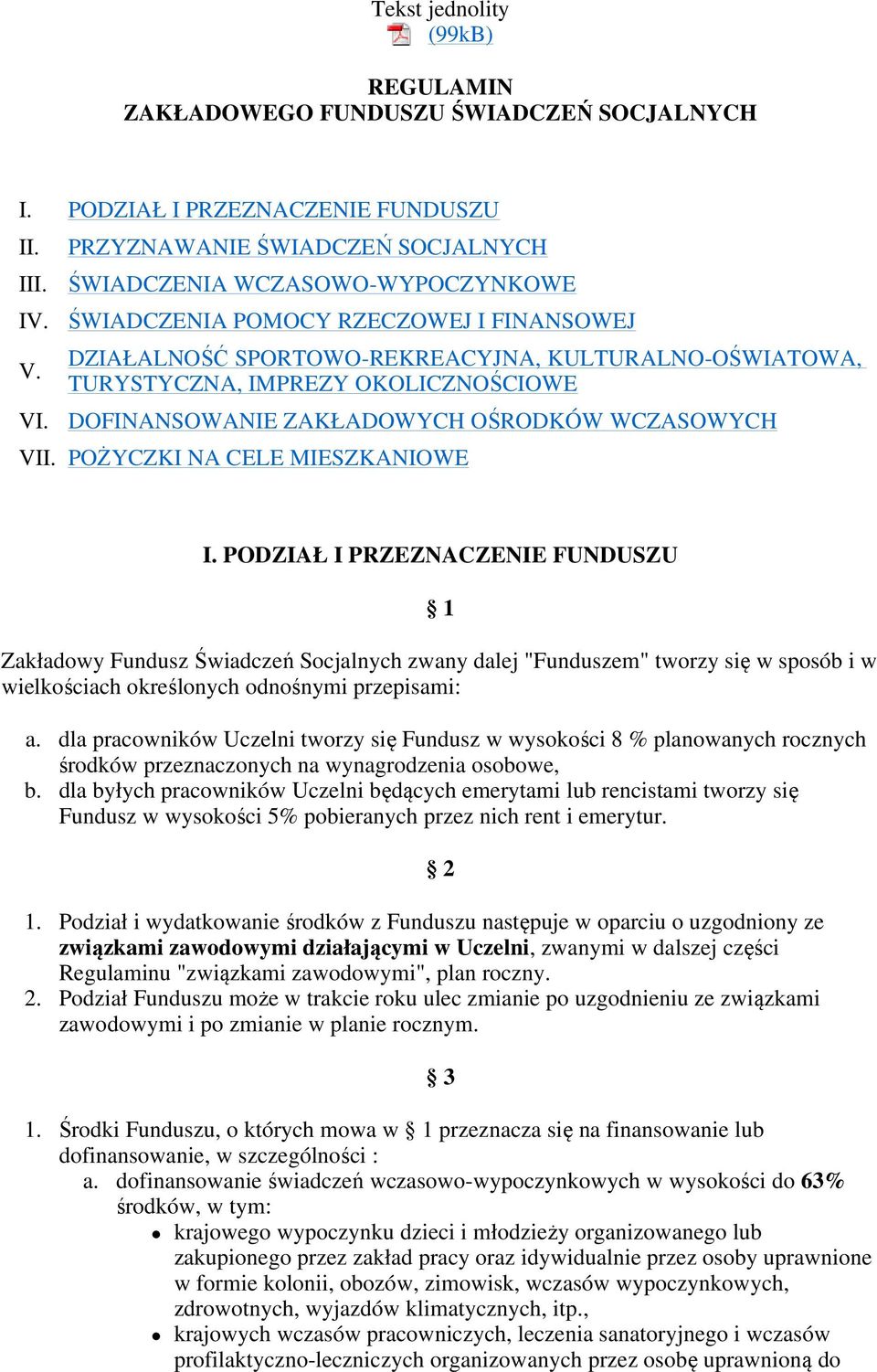 OKOLICZNOŚCIOWE DOFINANSOWANIE ZAKŁADOWYCH OŚRODKÓW WCZASOWYCH VII. POŻYCZKI NA CELE MIESZKANIOWE I.
