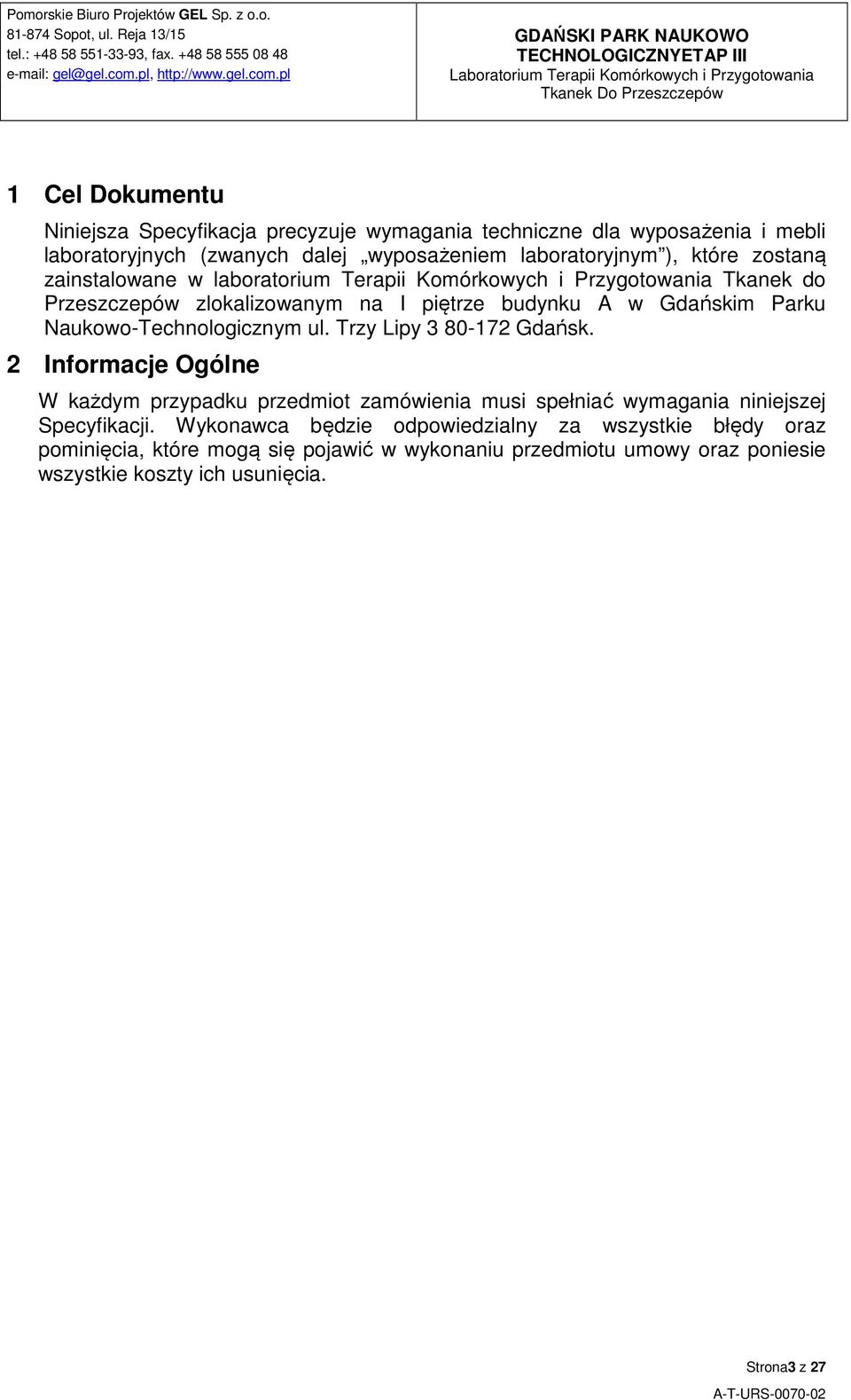 Naukowo-Technologicznym ul. Trzy Lipy 3 80-172 Gdańsk.