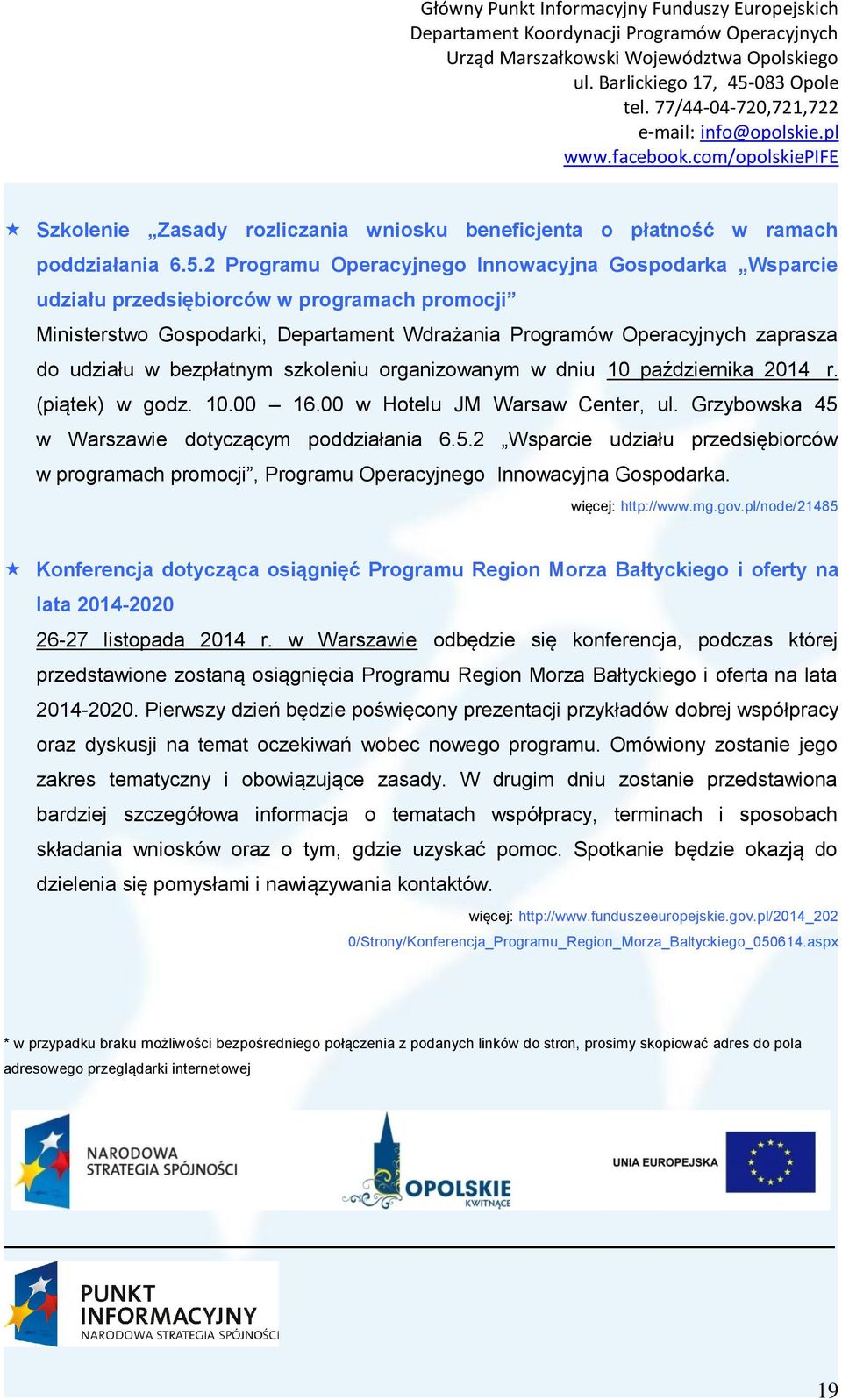 bezpłatnym szkoleniu organizowanym w dniu 10 października 2014 r. (piątek) w godz. 10.00 16.00 w Hotelu JM Warsaw Center, ul. Grzybowska 45 