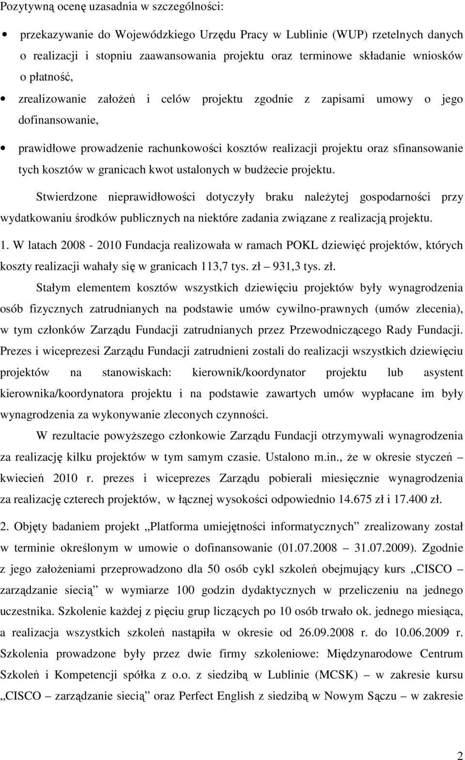 kosztów w granicach kwot ustalonych w budżecie projektu.