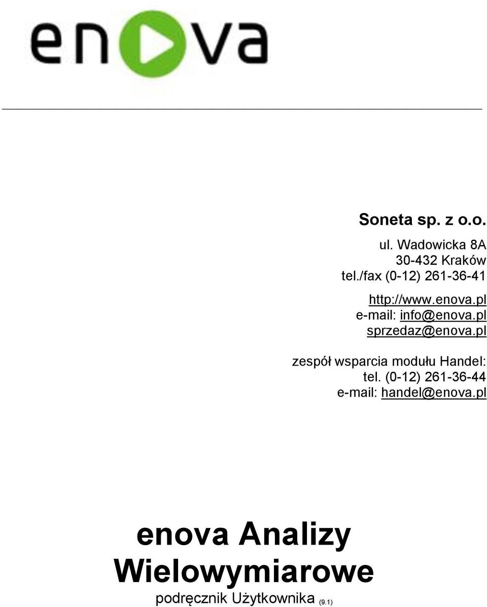 pl sprzedaz@enova.pl zespół wsparcia modułu Handel: tel.
