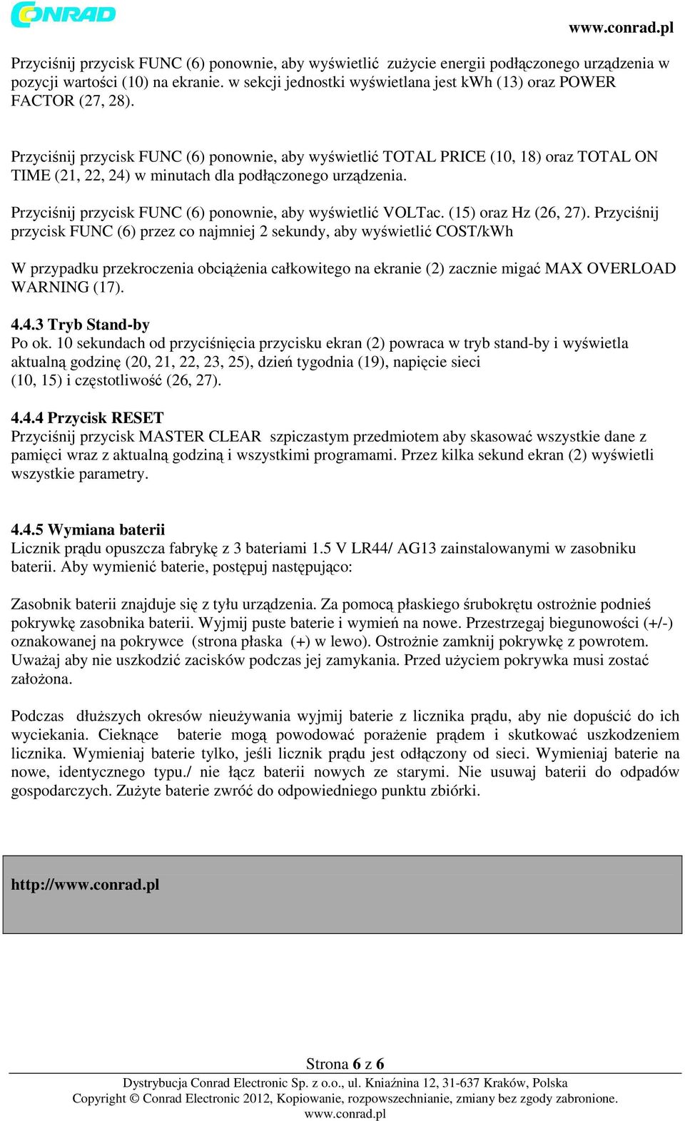 Przyciśnij przycisk FUNC (6) ponownie, aby wyświetlić TOTAL PRICE (10, 18) oraz TOTAL ON TIME (21, 22, 24) w minutach dla podłączonego urządzenia.