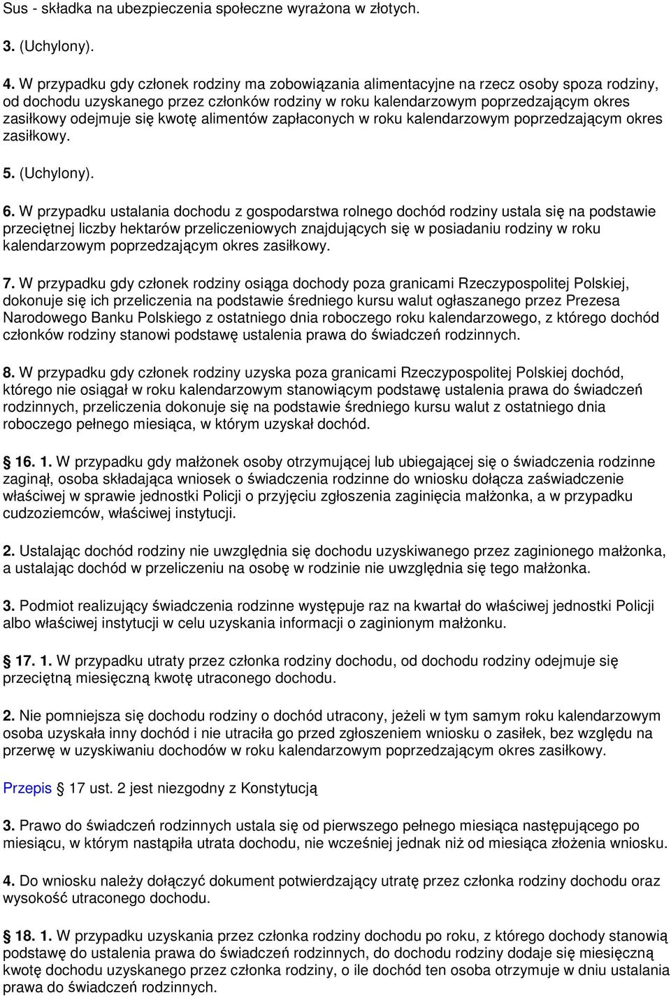 się kwotę alimentów zapłaconych w roku kalendarzowym poprzedzającym okres zasiłkowy. 5. (Uchylony). 6.
