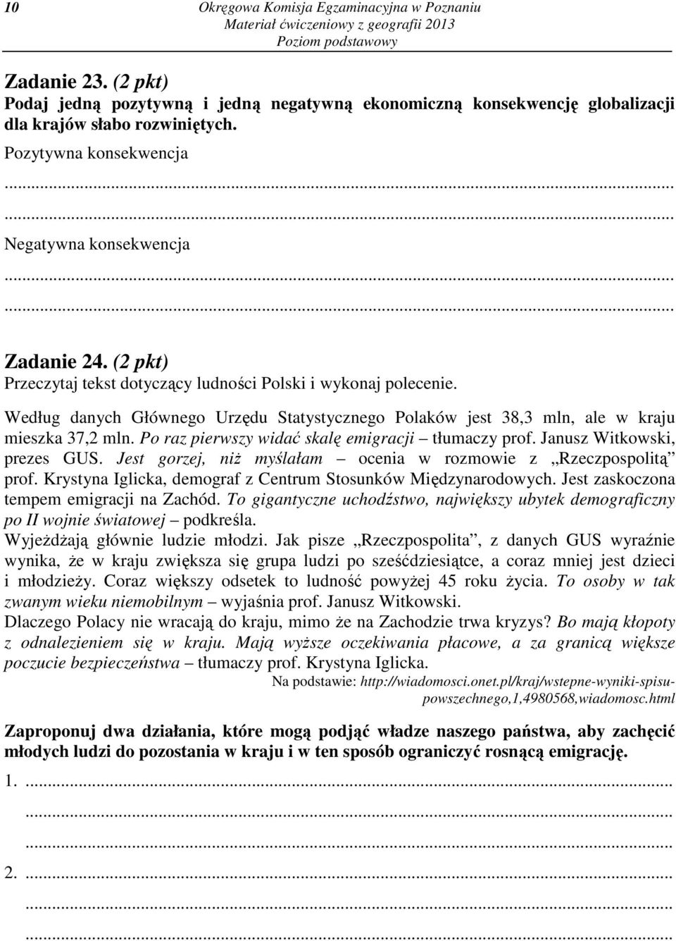 Według danych Głównego Urzędu Statystycznego Polaków jest 38,3 mln, ale w kraju mieszka 37,2 mln. Po raz pierwszy widać skalę emigracji tłumaczy prof. Janusz Witkowski, prezes GUS.