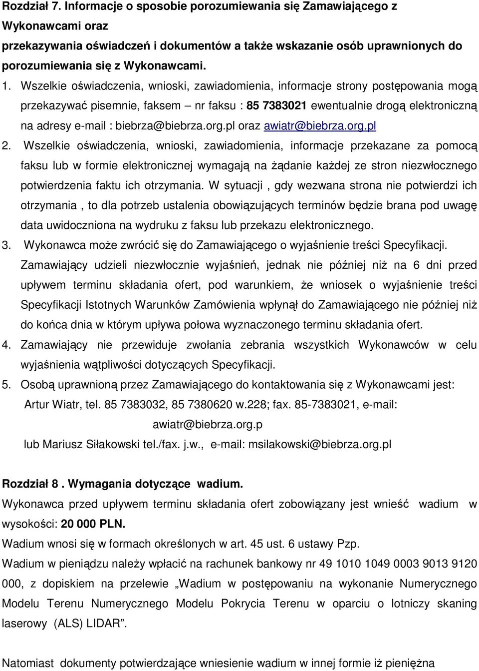 biebrza@biebrza.org.pl oraz awiatr@biebrza.org.pl 2.