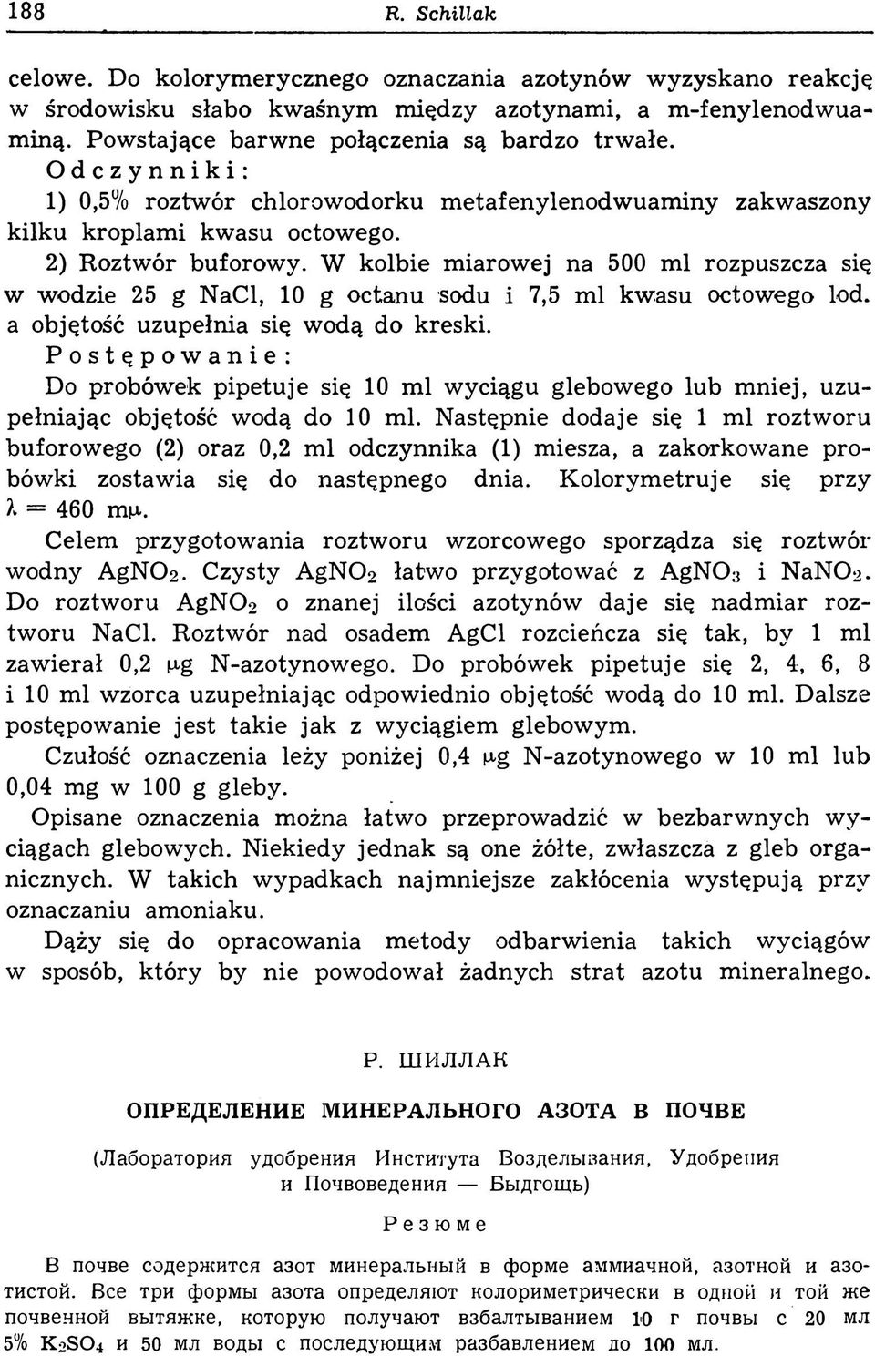 W kolbie miarowej na 500 ml rozpuszcza się w wodzie 25 g NaCl, 10 g octanu sodu i 7,5 ml kwasu octowego lod. a objętość uzupełnia się wodą do kreski.