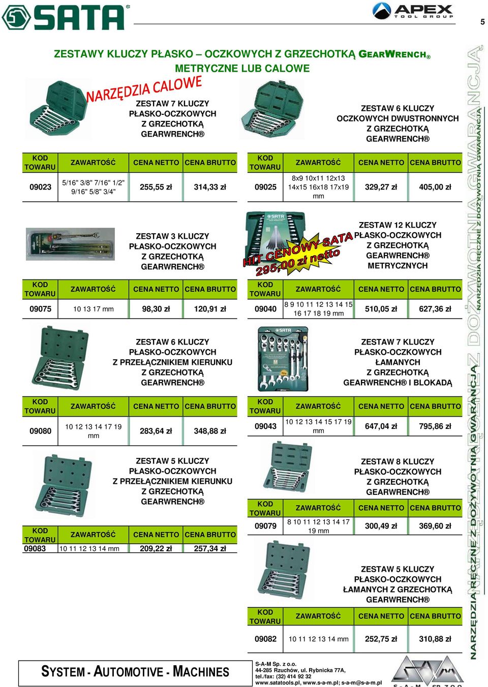 PŁASKO-OCZKOWYCH Z GRZECHOTKĄ GEARWRENCH METRYCZNYCH 09075 10 13 17 8 9 10 11 12 13 14 15 98,30 zł 120,91 zł 09040 510,05 zł 627,36 zł 16 17 18 19 09080 ZESTAW 6 KUCZY PŁASKO-OCZKOWYCH Z