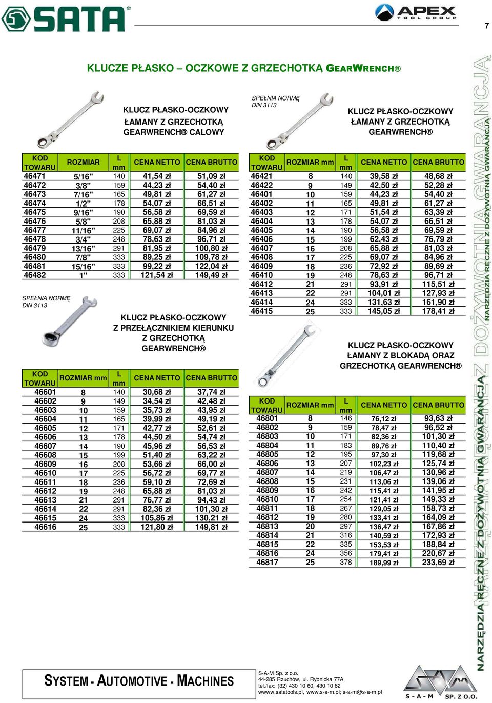 zł 46402 11 165 49,81 zł 61,27 zł 46475 9/16" 190 56,58 zł 69,59 zł 46403 12 171 51,54 zł 63,39 zł 46476 5/8" 208 65,88 zł 81,03 zł 46404 13 178 54,07 zł 66,51 zł 46477 11/16" 225 69,07 zł 84,96 zł