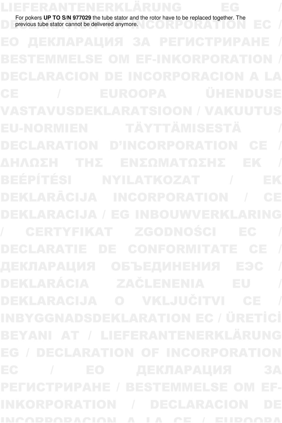 INCORPORATION EC / BESTEMMELSE OM EF-INKORPORATION / DECLARACION DE INCORPORACION A LA EU-NORMIEN TÄYTTÄMISESTÄ /
