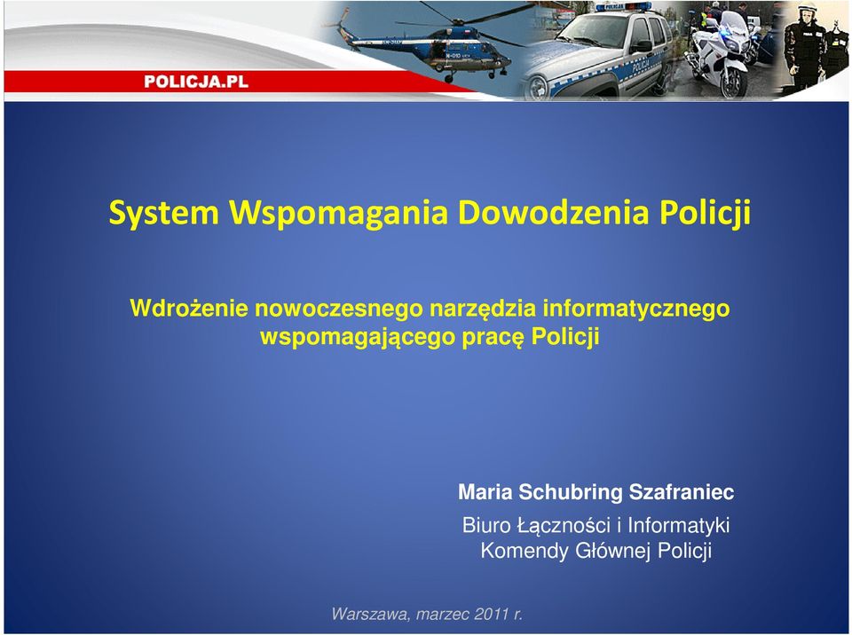 wspomagającego pracę Policji Maria Schubring