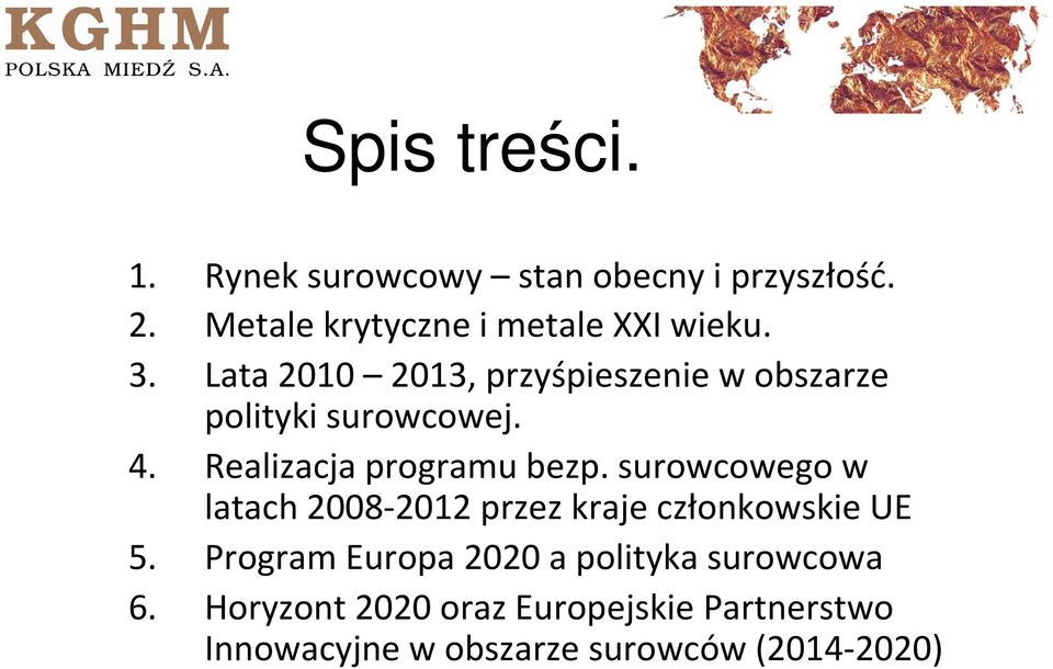 surowcowego w latach 2008-2012 przez kraje członkowskie UE 5.