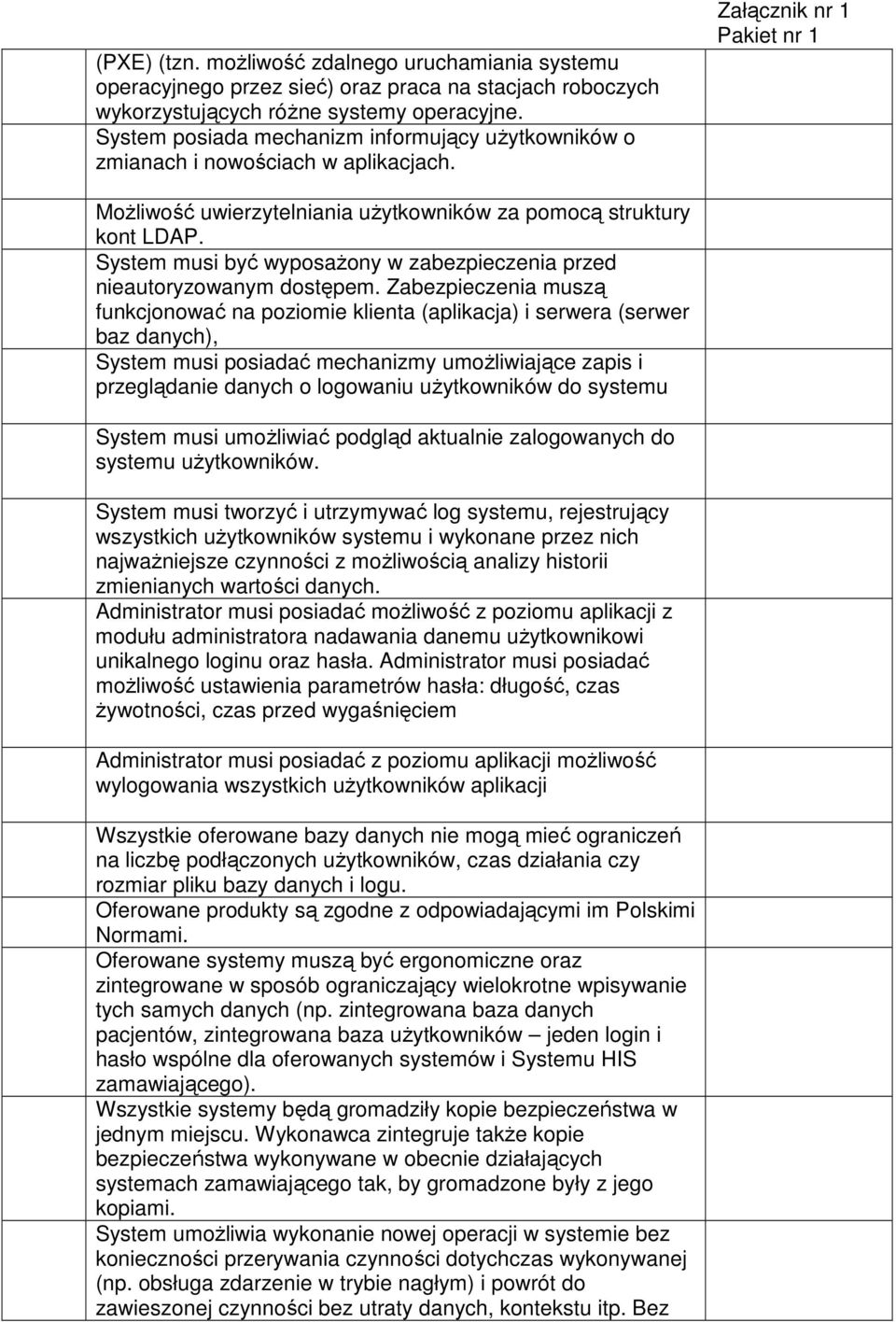 System musi być wyposażony w zabezpieczenia przed nieautoryzowanym dostępem.