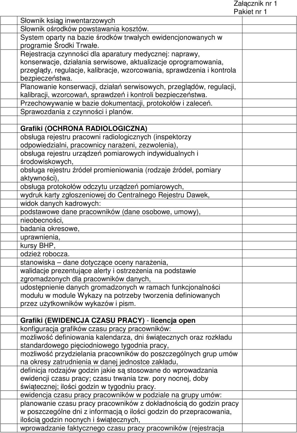 bezpieczeństwa. Planowanie konserwacji, działań serwisowych, przeglądów, regulacji, kalibracji, wzorcowań, sprawdzeń i kontroli bezpieczeństwa.