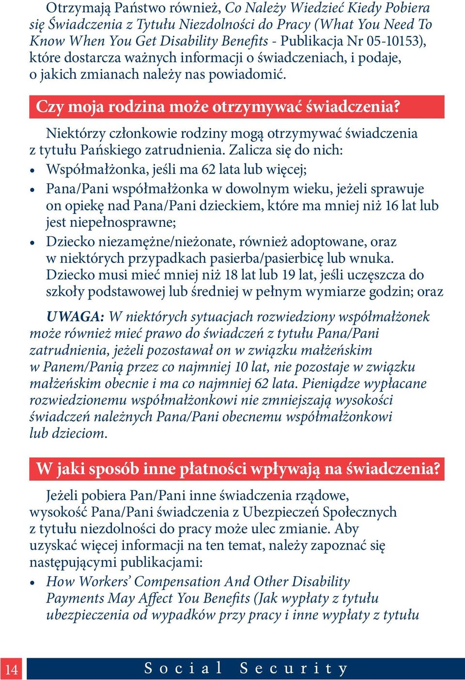 Niektórzy członkowie rodziny mogą otrzymywać świadczenia z tytułu Pańskiego zatrudnienia.