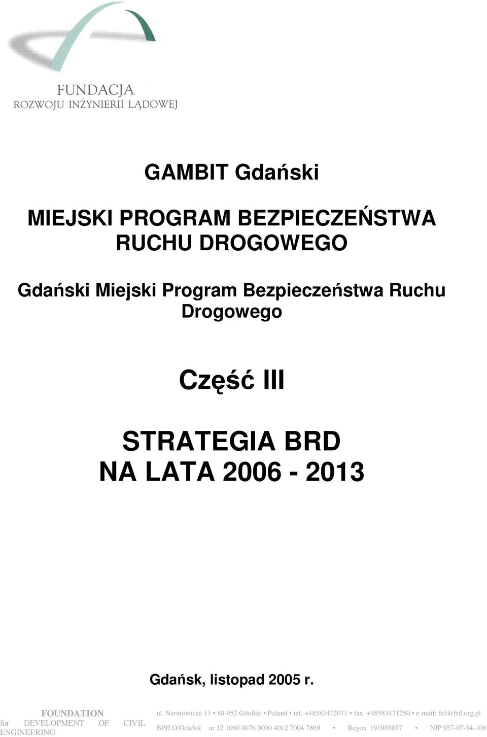 FOUNDATION for DEVELOPMENT OF CIVIL ENGINEERING ul. Narutowicza 11 80-952 Gdańsk Poland tel.