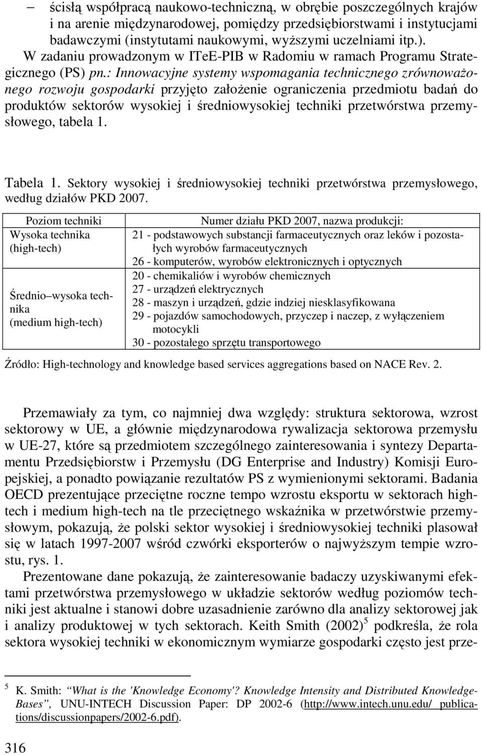 : Innowacyjne systemy wspomagania technicznego zrównoważonego rozwoju gospodarki przyjęto założenie ograniczenia przedmiotu badań do produktów sektorów wysokiej i średniowysokiej techniki