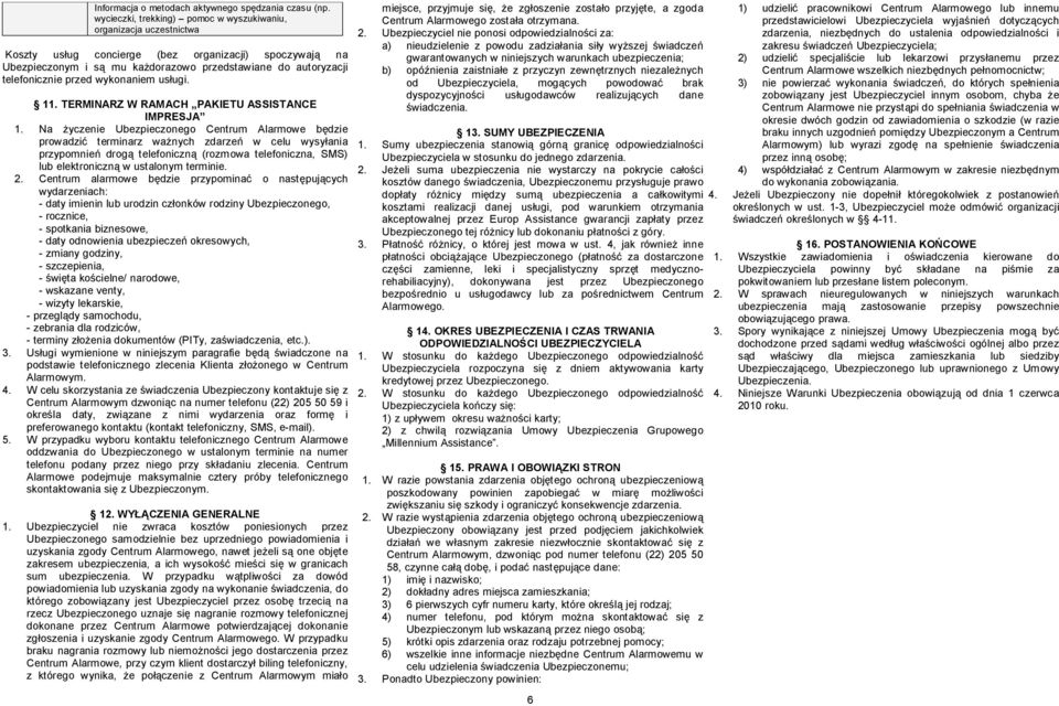 przed wykonaniem usługi. 11. TERMINARZ W RAMACH PAKIETU ASSISTANCE IMPRESJA 1.