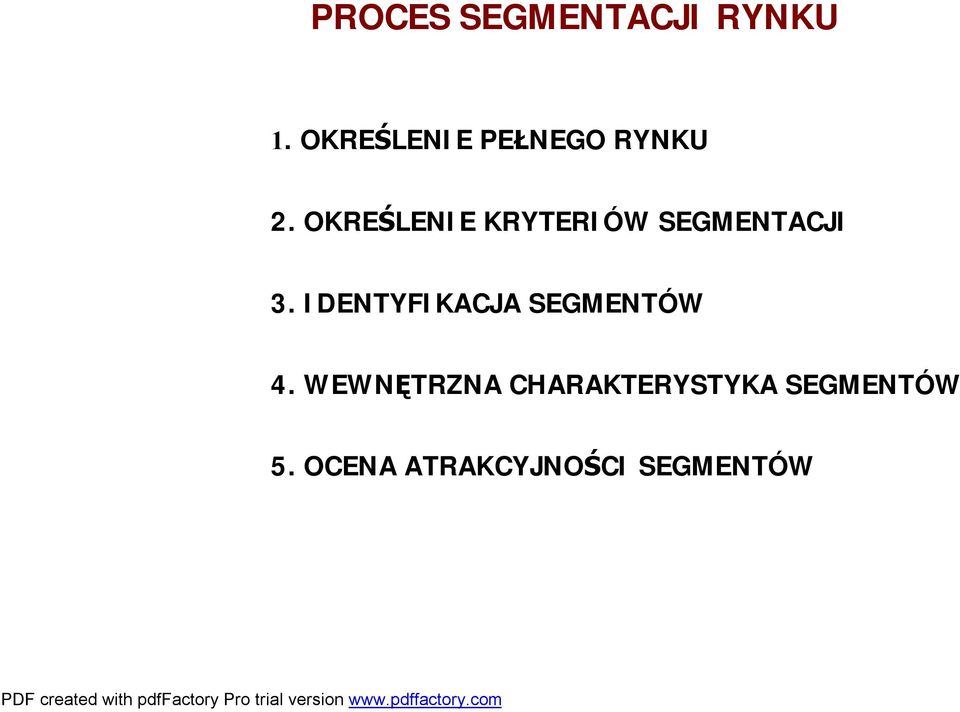 OKREŚLENIE KRYTERIÓW SEGMENTACJI 3.