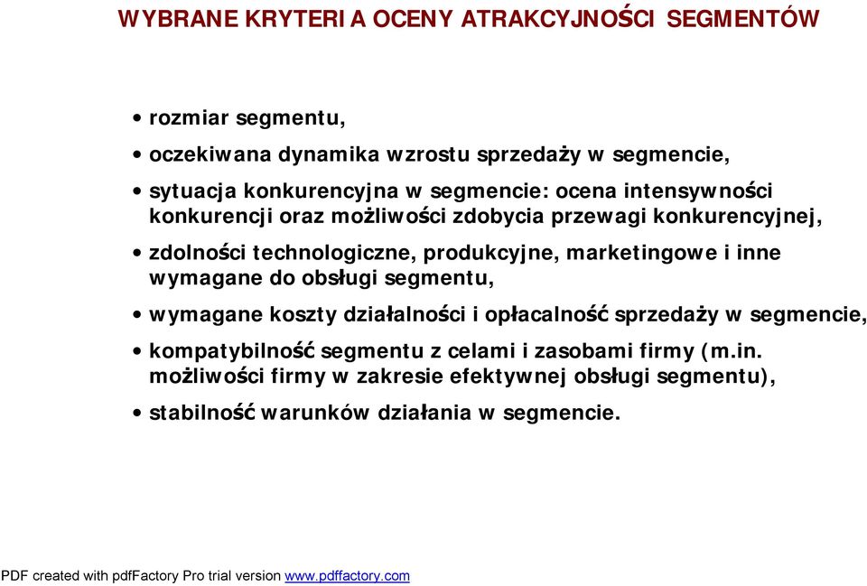 produkcyjne, marketingowe i inne wymagane do obsługi segmentu, wymagane koszty działalności i opłacalność sprzedaży w segmencie,