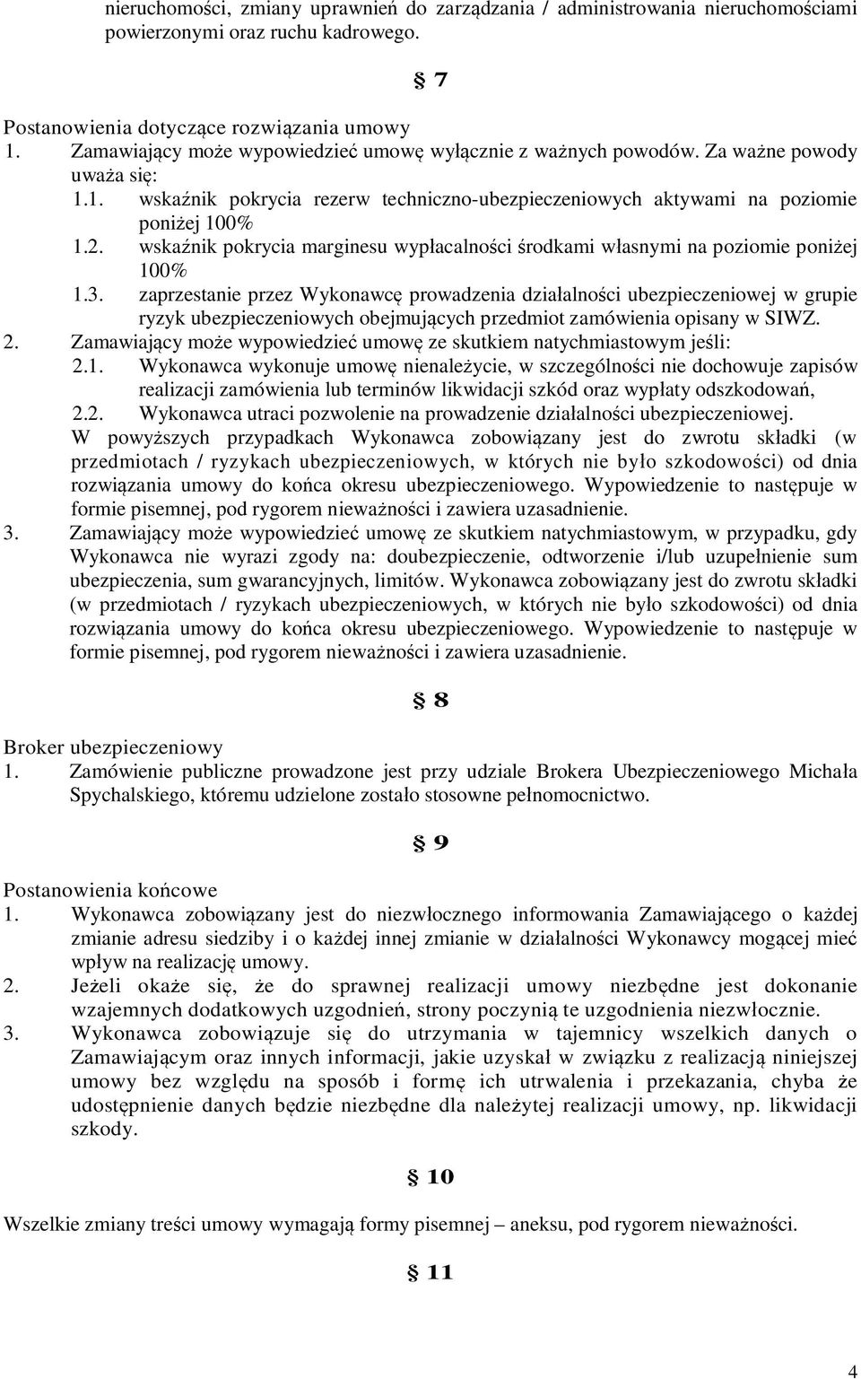 wska nik pokrycia marginesu wyp acalno ci rodkami w asnymi na poziomie poni ej 100% 1.3.