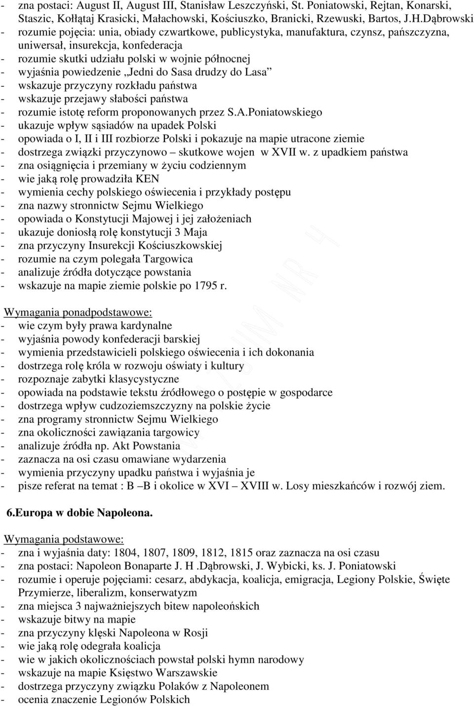 powiedzenie Jedni do Sasa drudzy do Lasa - wskazuje przyczyny rozkładu państwa - wskazuje przejawy słabości państwa - rozumie istotę reform proponowanych przez S.A.