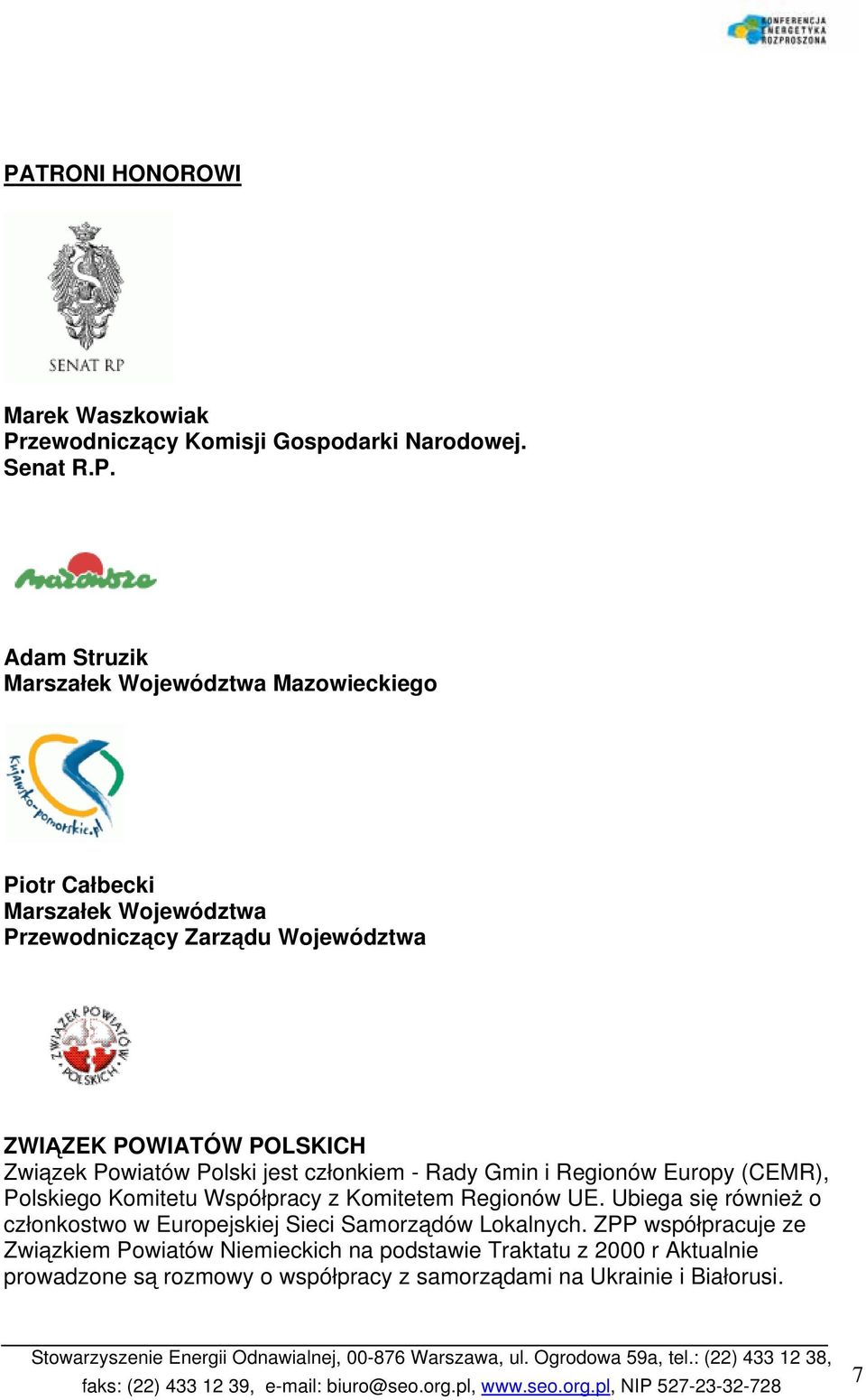 Regionów Europy (CEMR), Polskiego Komitetu Współpracy z Komitetem Regionów UE.