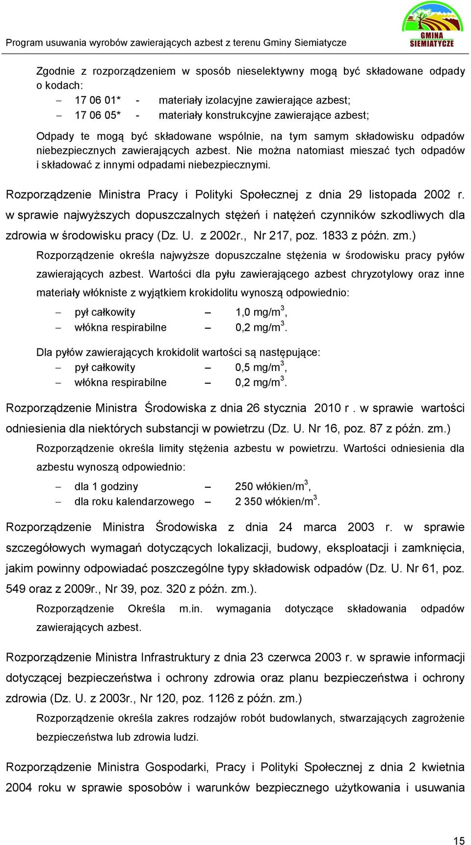 Rozporządzenie Ministra Pracy i Polityki Społecznej z dnia 29 listopada 2002 r. w sprawie najwyższych dopuszczalnych stężeń i natężeń czynników szkodliwych dla zdrowia w środowisku pracy (Dz. U.