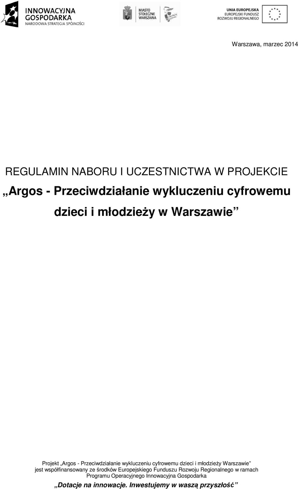 i młodzieży Warszawie jest współfinansowany ze środków Europejskiego Funduszu Rozwoju Regionalnego w