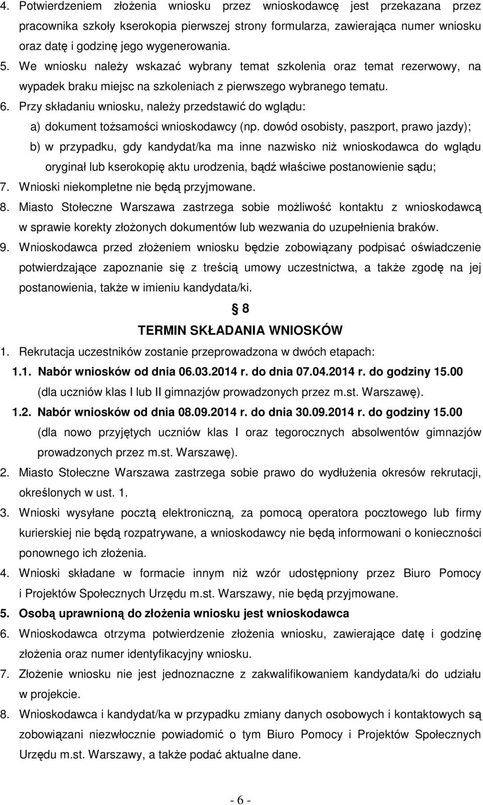Przy składaniu wniosku, należy przedstawić do wglądu: a) dokument tożsamości wnioskodawcy (np.
