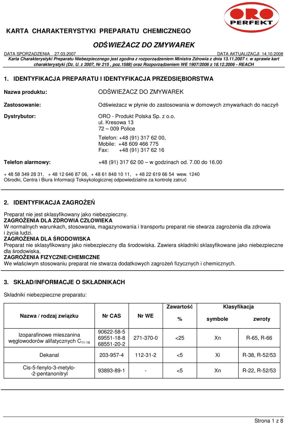 00 + 48 58 349 28 31, + 48 12 646 87 06, + 48 61 848 10 11, + 48 22 619 66 54 wew. 1240 Ośrodki, Centra i Biura Informacji Toksykologicznej odpowiedzialne za kontrolę zatruć 2.