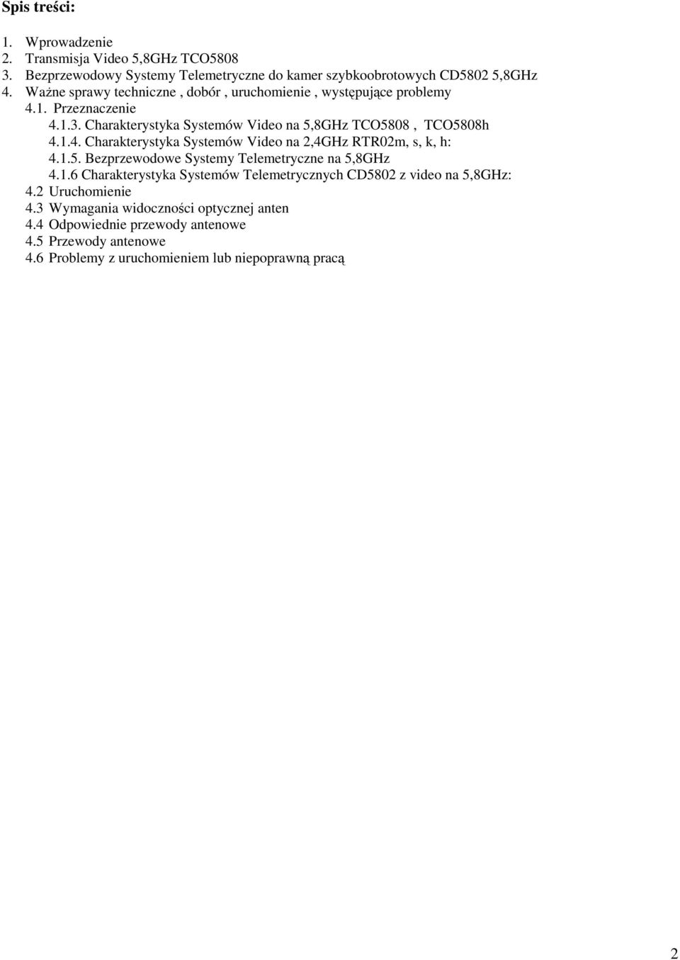 1.5. Bezprzewodowe Systemy Telemetryczne na 5,8GHz 4.1.6 Charakterystyka Systemów Telemetrycznych CD5802 z video na 5,8GHz: 4.2 Uruchomienie 4.