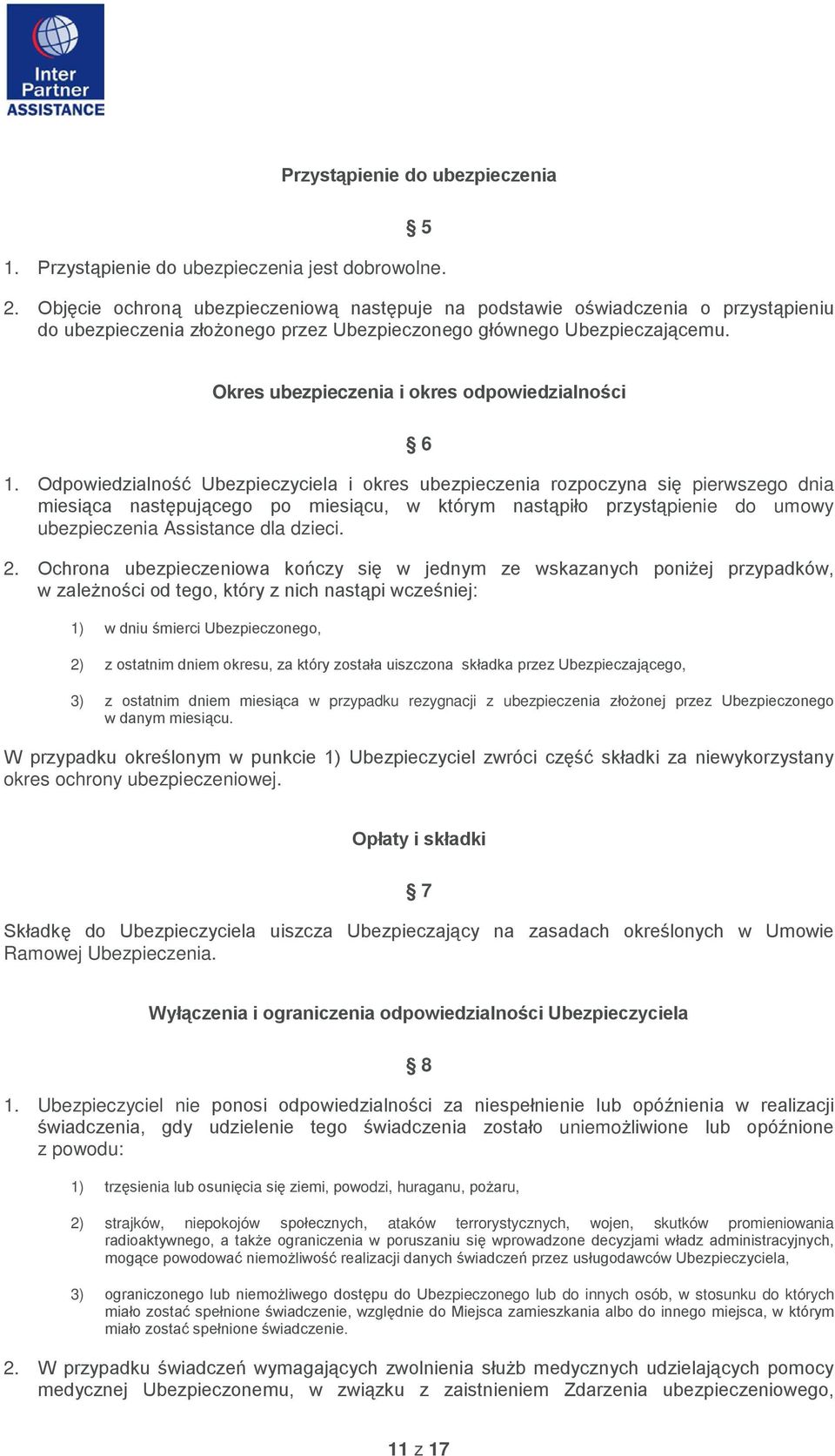 Okres ubezpieczenia i okres odpowiedzialności 6 1.