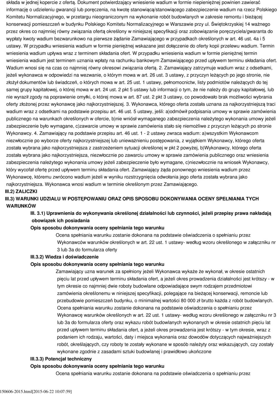 Polskiego Komitetu Normalizacyjnego, w przetargu nieograniczonym na wykonanie robót budowlanych w zakresie remontu i bieżącej konserwacji pomieszczeń w budynku Polskiego Komitetu Normalizacyjnego w