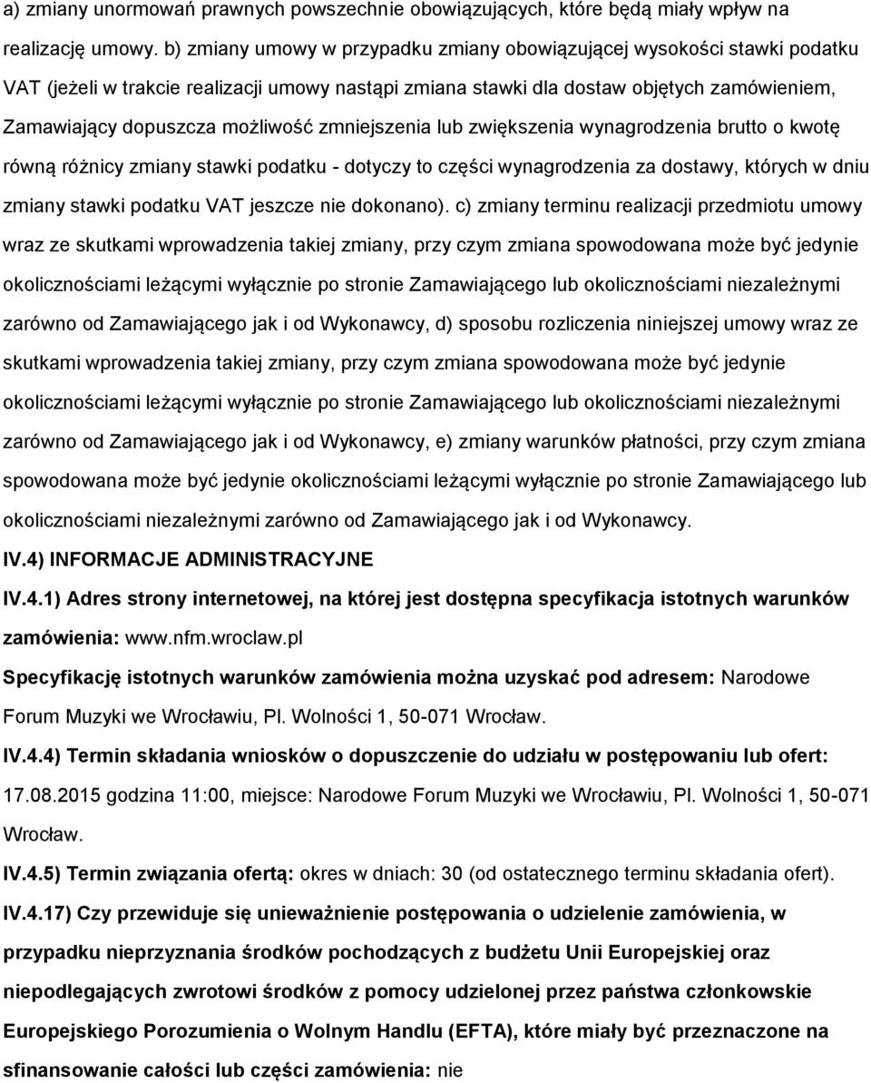 zmniejszenia lub zwiększenia wynagrdzenia brutt kwtę równą różnicy zmiany stawki pdatku - dtyczy t części wynagrdzenia za dstawy, których w dniu zmiany stawki pdatku VAT jeszcze nie dknan).