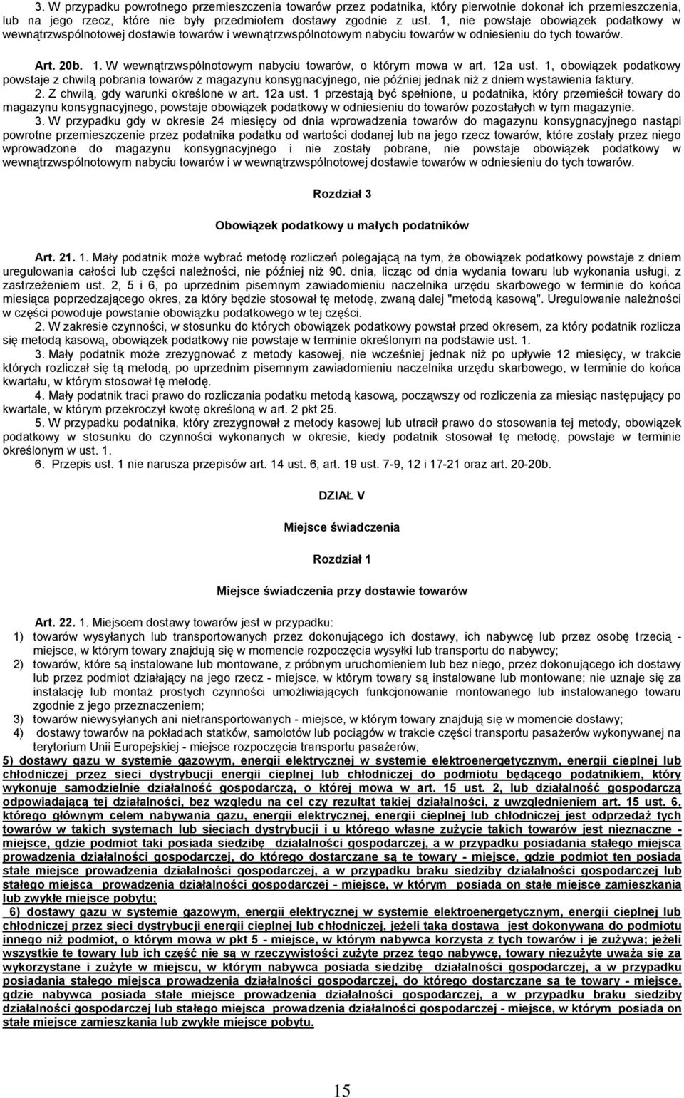 W wewnątrzwspólnotowym nabyciu towarów, o którym mowa w art. 12a ust.