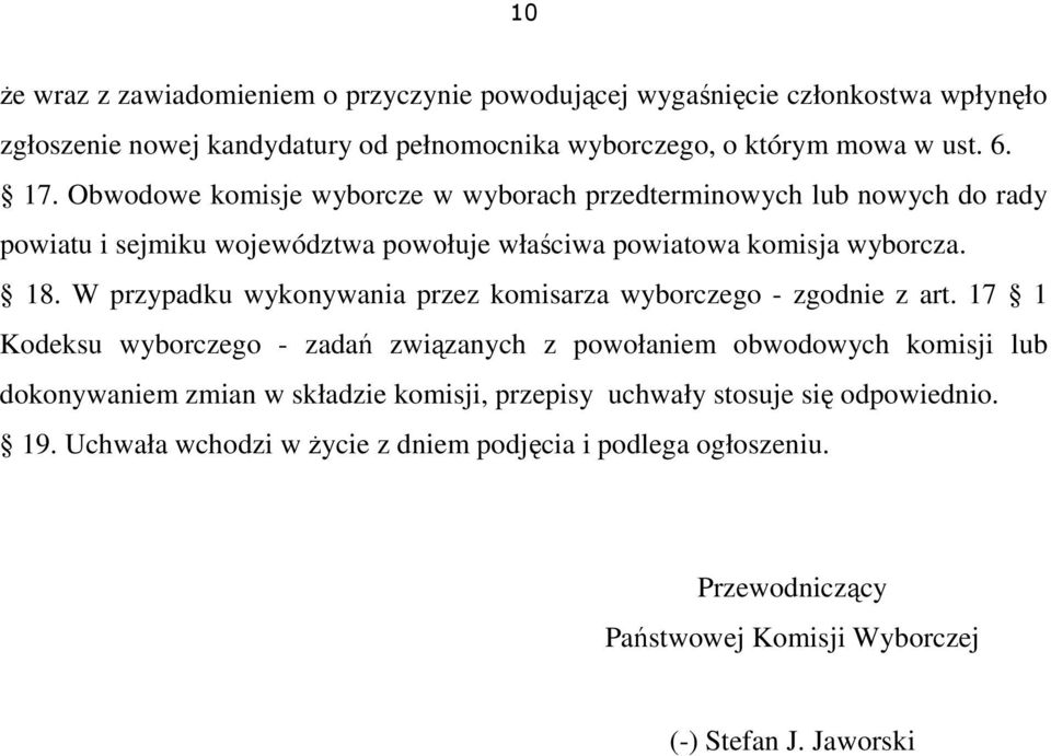 W przypadku wykonywania przez komisarza wyborczego - zgodnie z art.